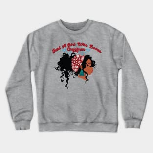 Just a Girl Who Loves Christmas, Black Girl Christmas Crewneck Sweatshirt